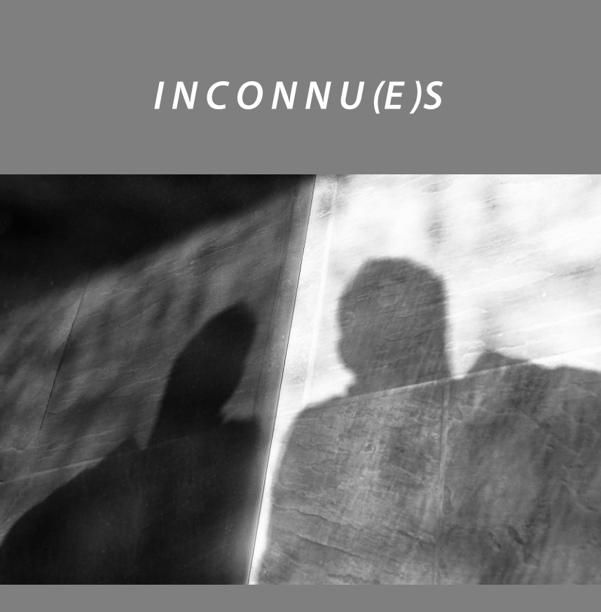 View Inconnu(e)s by vincent BELUFFI