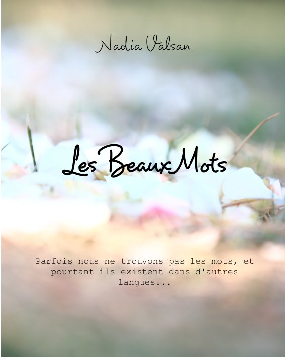 View Les Beaux Mots by Nadia Valsan