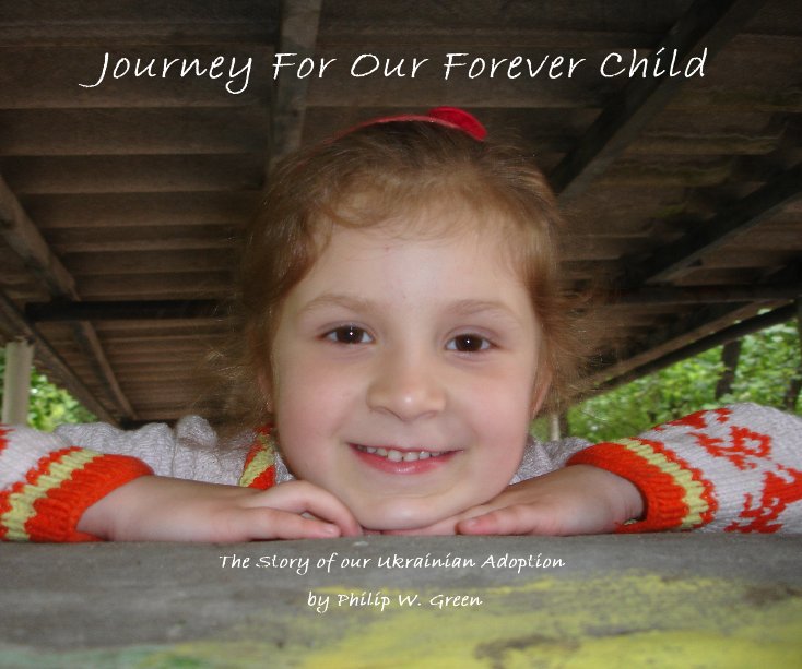 View Journey For Our Forever Child by Philip W. Green