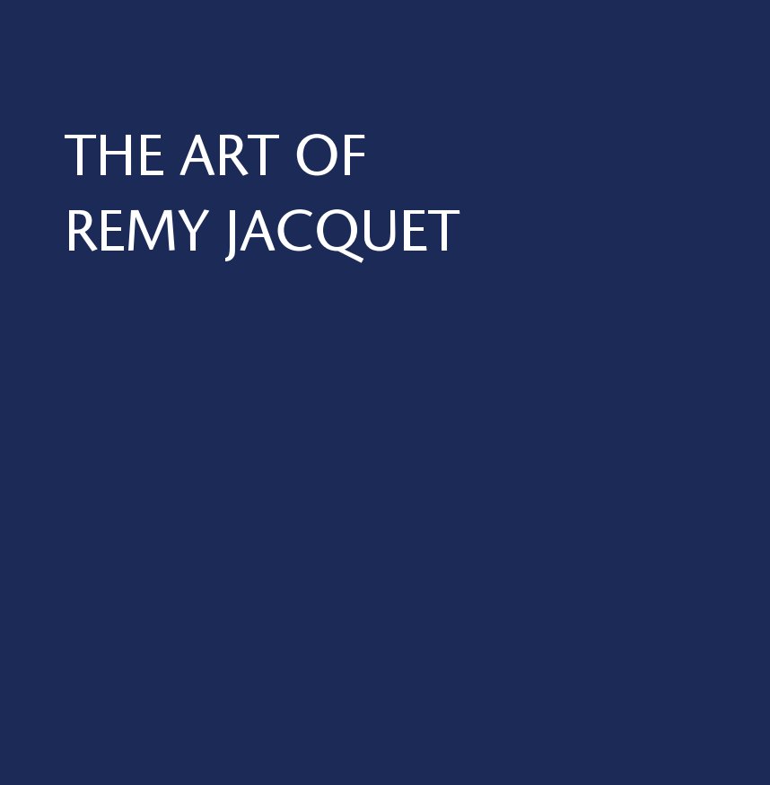 View The Art of Remy Jacquet by Remy Jacquet