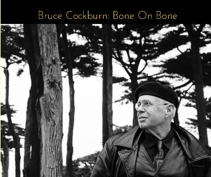 Bekijk Bruce Cockburn: Bone On Bone op Daniel Keebler