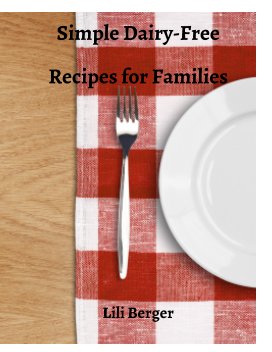 Simple Dairy-Free Recipes for Families book cover