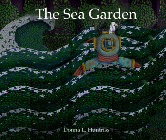 View The Sea Garden by Donna L. Huntriss