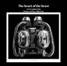 The heart of the beast Art in engineering Photographs book cover