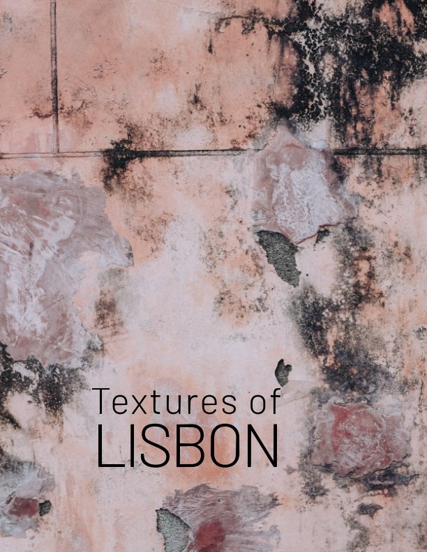 Bekijk Textures of Lisbon op Els Vanopstal