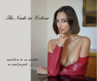 The Nude in Colour and how to see models as real people ... book cover
