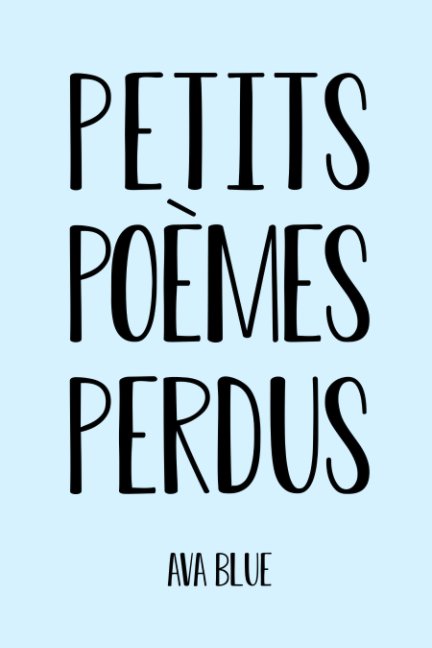 Ver Petits Poèmes Perdus por Ava Blue