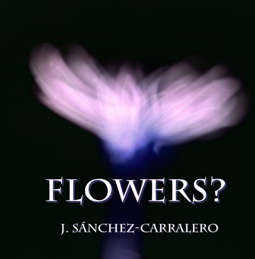 View Flowers? by j. Sánchez-Carralero