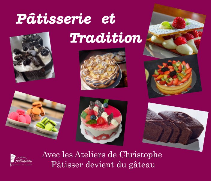Pâtisserie et tradition nach Christophe BRISSARD anzeigen