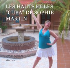 LES HAUTS ET LES "CUBA" DE SOPHIE MARTIN book cover