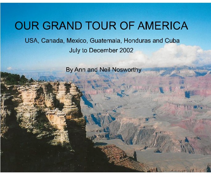 Visualizza Our GRAND TOUR NORTH AMERICA di Neil Nosworthy, Ann Nosworthy