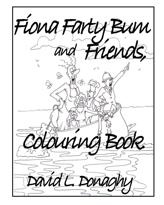 Fiona Farty Bum and friends colouring book nach David L. Donaghy anzeigen