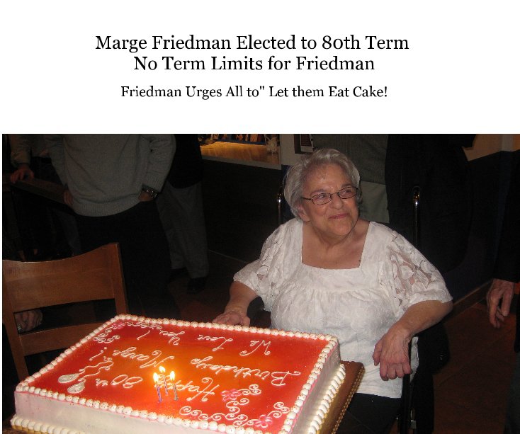 Ver Marge Friedman Elected to 80th Term No Term Limits for Friedman por mike0329