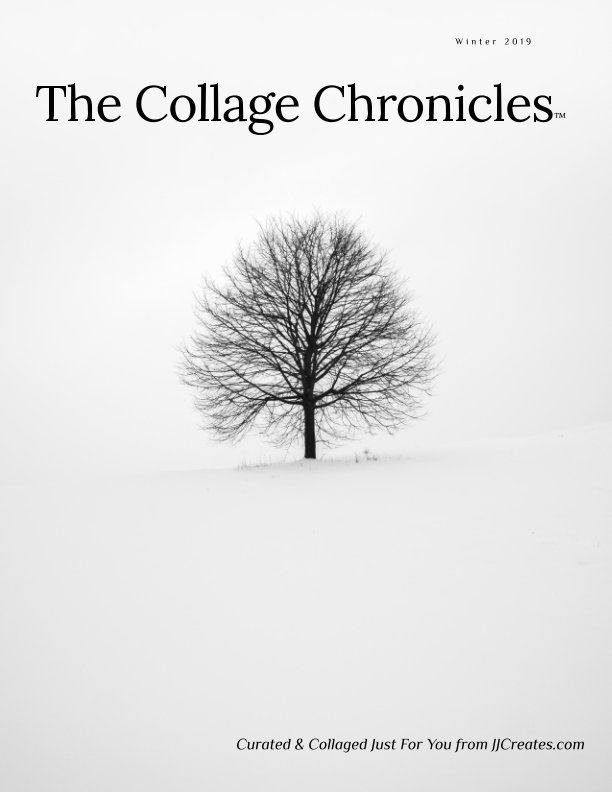 View The Collage Chronicles™ - Winter 2019 Premium Edition by JJ Lassberg