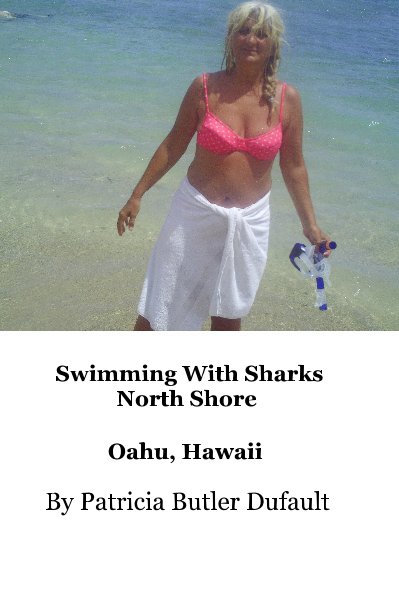 Ver Swimming With Sharks North Shore Oahu, Hawaii por Patricia Butler Dufault