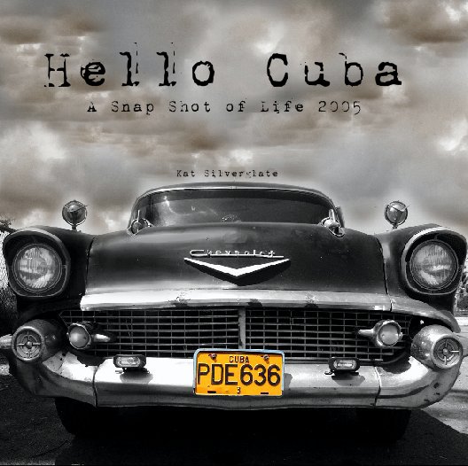 View Hello Cuba by Kat Silverglate