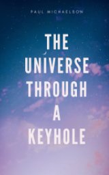 The Universe Through a Keyhole book cover