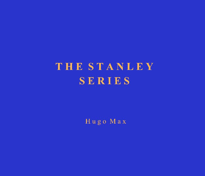 View The Stanley Series by Hugo Max