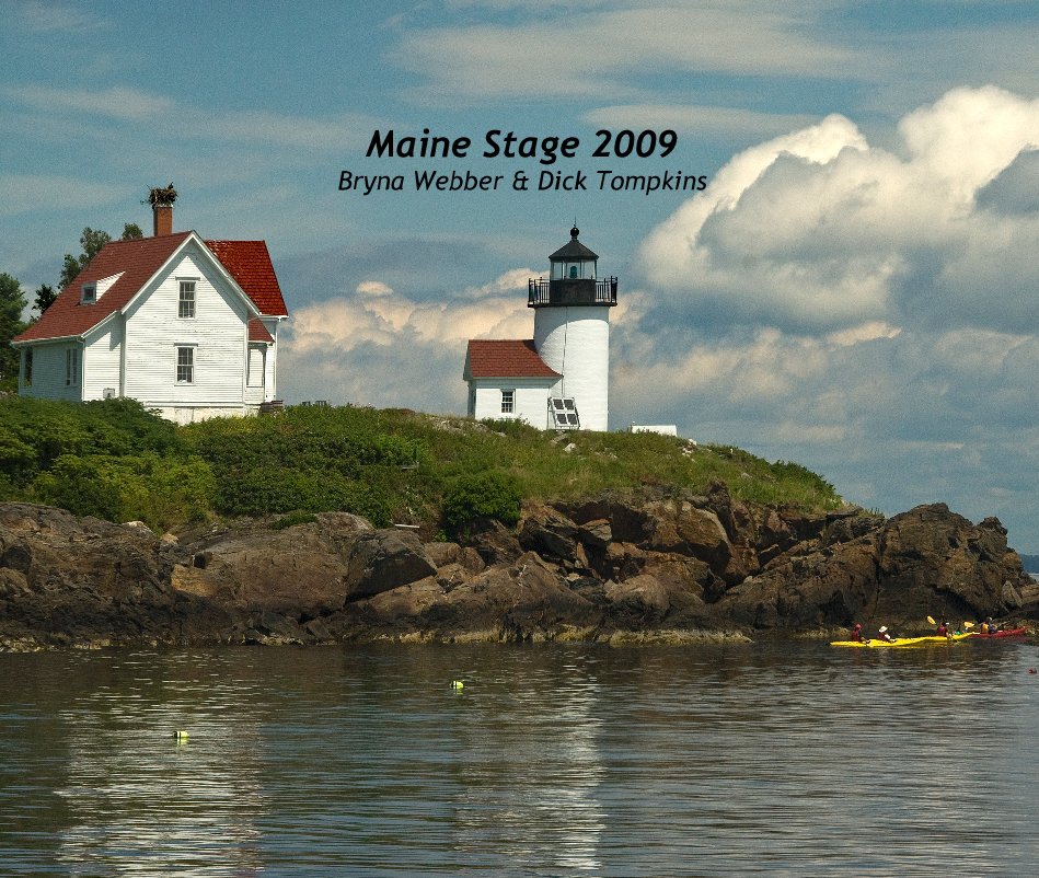 View Maine Stage 2009 by Bryna Webber & Dick Tompkins