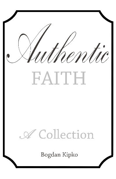 Ver Authentic Faith por Bogdan Kipko
