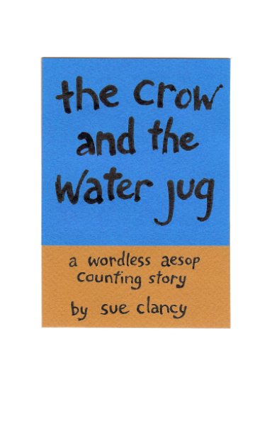 View The Crow And The Water Jug by Sue Clancy