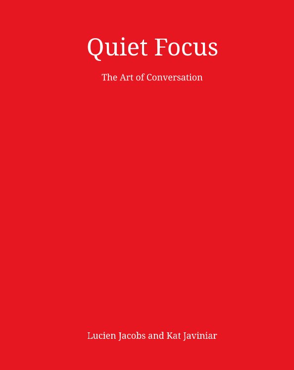 View Quiet Focus by Lucien Jacobs, Kat Javiniar