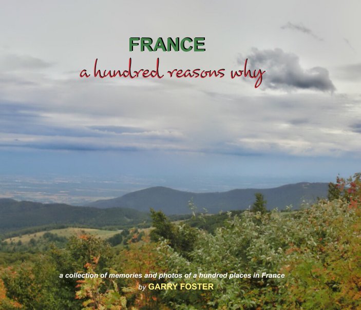 Visualizza France: A Hundred Reasons Why v.2 di Garry Foster