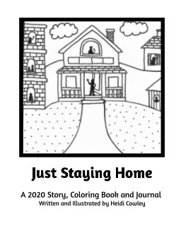 Just Staying Home 
Coloring Book and Journal book cover