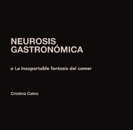Neurosis gastronómica nach Cristina Calvo anzeigen