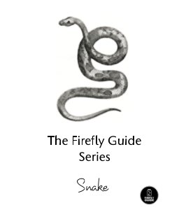 The Firefly Guide Series - Snake book cover