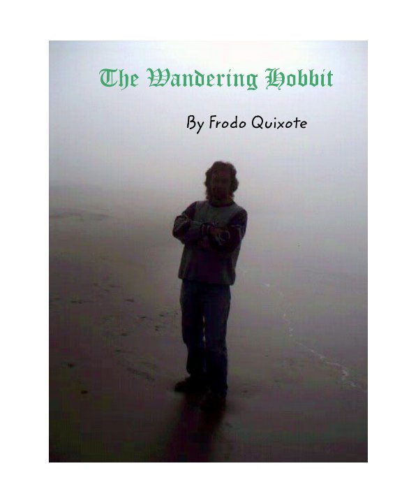 Ver The Wandering Hobbit por Frodo Quixote