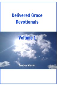 Delivered Grace Devotionals
Volume 1 book cover