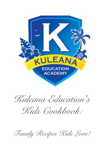 Kuleana Kid's Cookbook nach Kuleana Education Faculty anzeigen