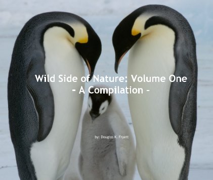Wild Side of Nature: Volume One - A Compilation - book cover