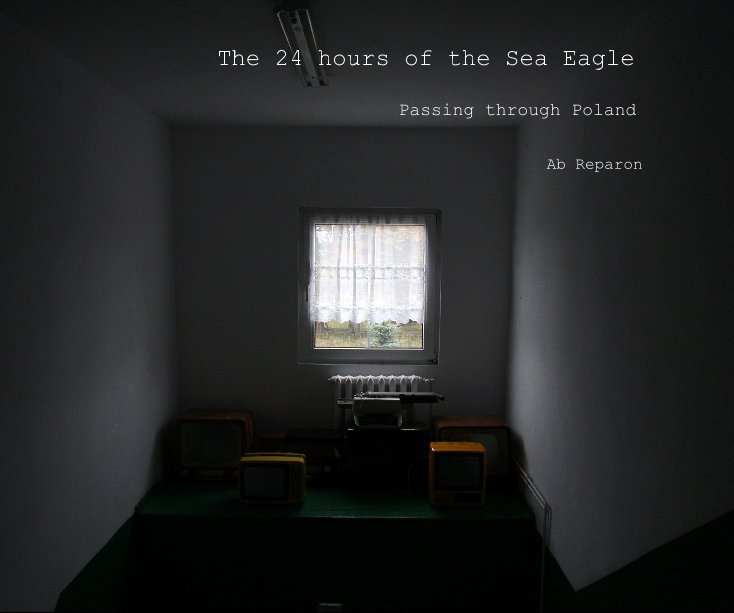 Visualizza The 24 hours of the Sea Eagle di Ab Reparon