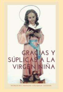 Gracias y súplicas a la Virgen Niña book cover