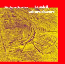 Le soleil, voiture obscure book cover
