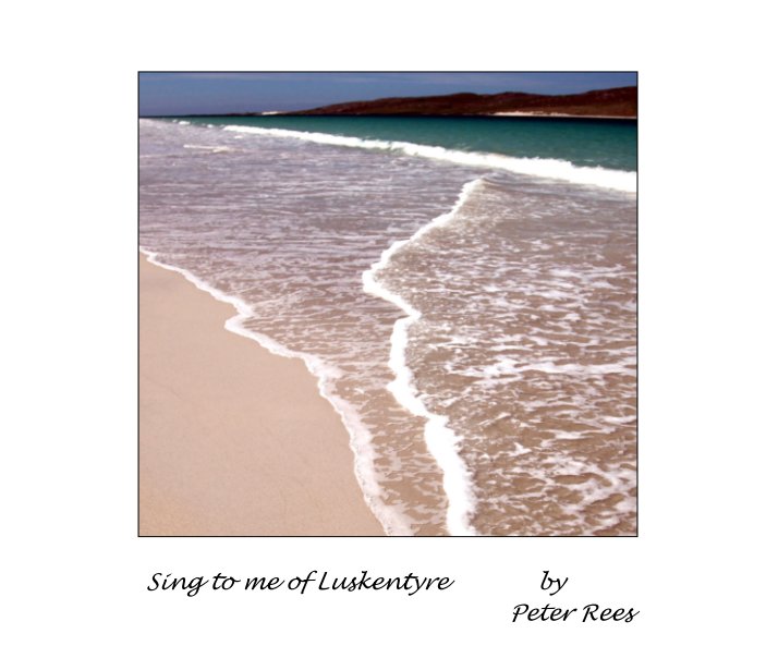 Ver Sing to me of Luskentyre por Peter Rees