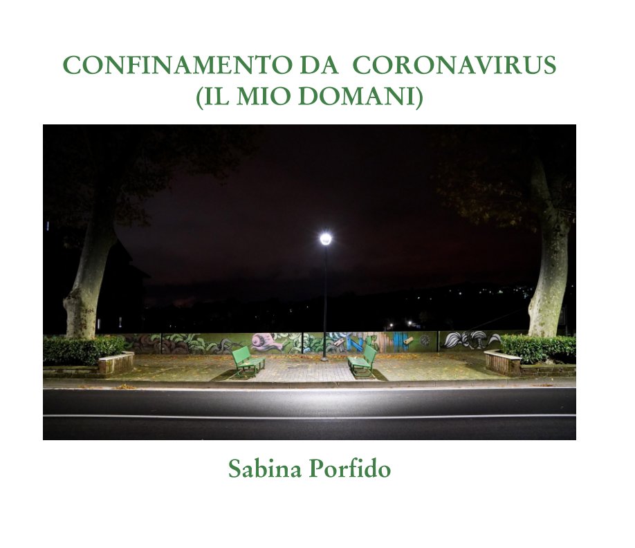 Visualizza Confinamento da coronavirus (il mio domani) di SABINA PORFIDO