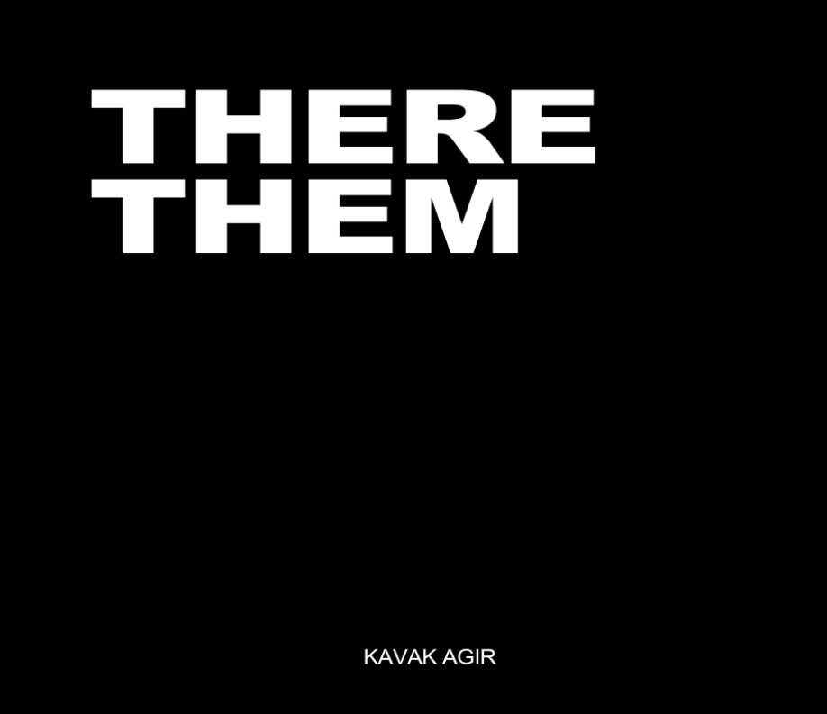 View There Them by Kavak Agir