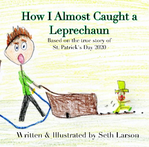How I Almost Caught a Leprechaun nach Seth Larson, Jessica Larson anzeigen