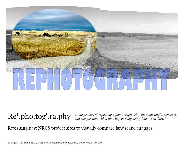 View Re'.pho.tog'.ra.phy by C R Benjamin, GIS Analyst, Tehama County Resource Conservation District
