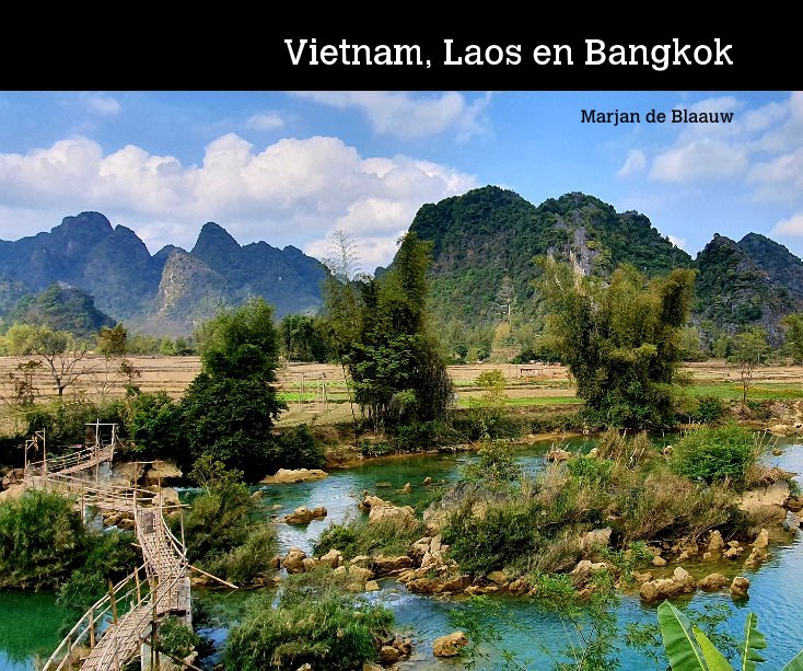 Ver Vietnam, Laos en Bangkok por Marjan de Blaauw