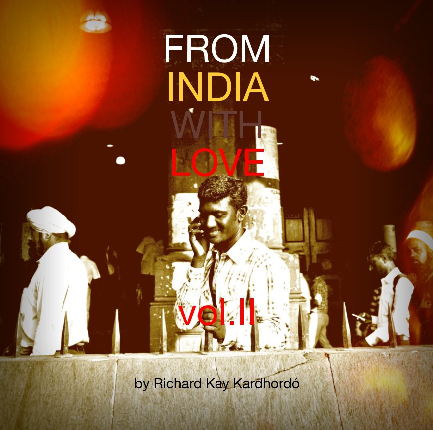 Visualizza From India with love vol. II di Richard Kay Kardhordó