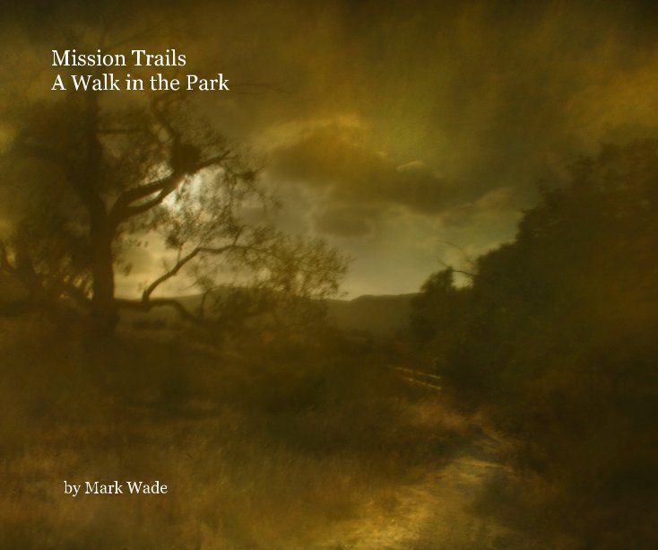 Bekijk Mission Trails A Walk in the Park op Mark Wade