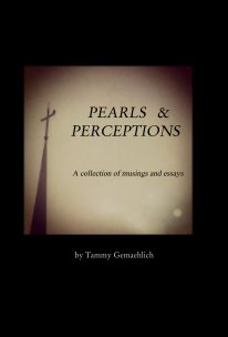 PEARLS and PERCEPTIONS A collection of musings and essays book cover