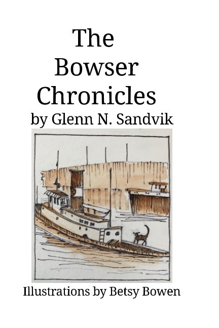 View The Bowser Chronicles by Glenn N. Sandvik