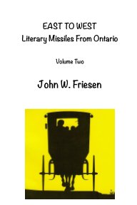 EAST TO WEST Literary Missiles From Ontario Volume Two book cover