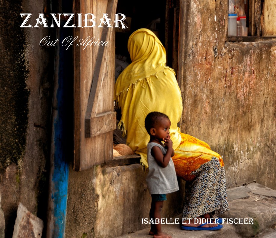 View Zanzibar by isabelle et didier Fischer