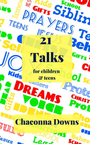 View 21 Talks for Children and Teens by Chaconna Downs